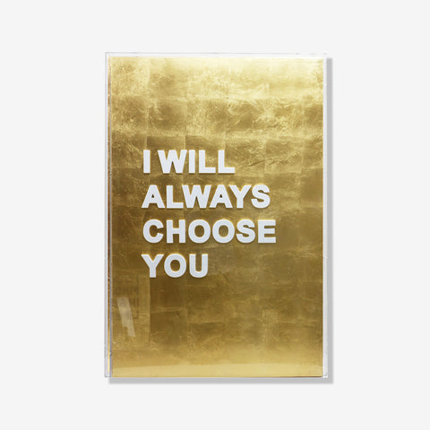 I will always choose you - 3d art- plexiglas schilderij - kunst
