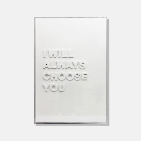 I will always choose you (white) - 3d art- plexiglas schilderij - kunst