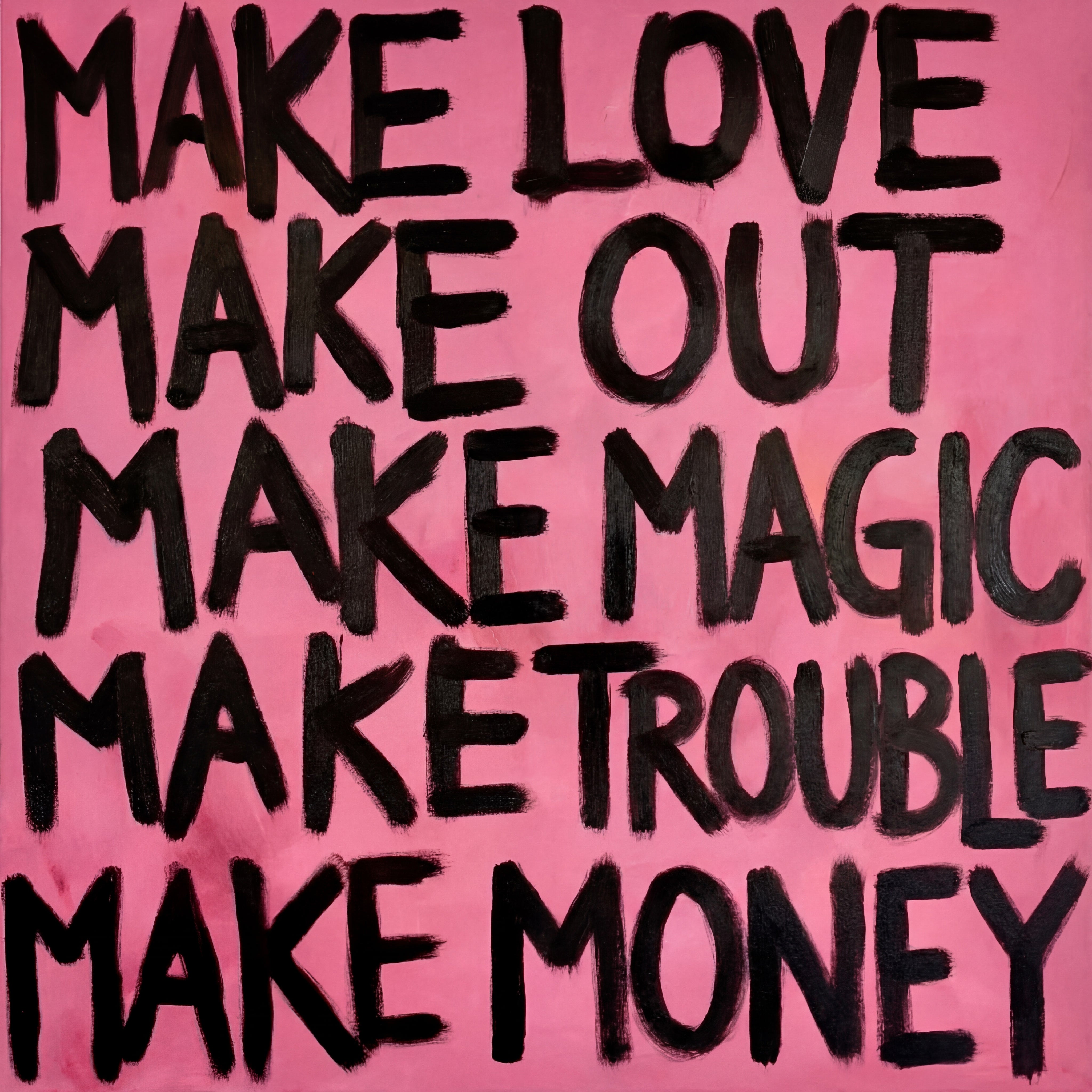 make love make magic make trouble tekst 