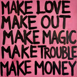 make love make magic make trouble tekst 